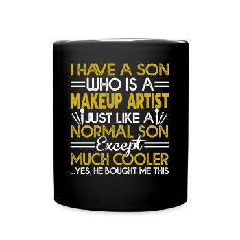Makeup Artist My Son Is A Makeup Artist - Full Colour Mug - black - Front