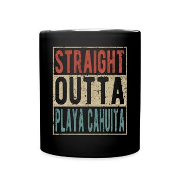 Straight Outta Playa Cahuita - Full Colour Mug - black - Front