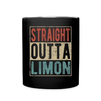 Straight Outta Limon - Tasse einfarbig - Schwarz - Vorne