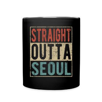 Straight Outta Seoul Saying - Full Colour Mug - black - Front