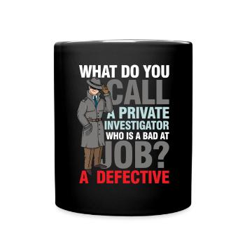 Private Investigator Defective - Tasse einfarbig - Schwarz - Vorne