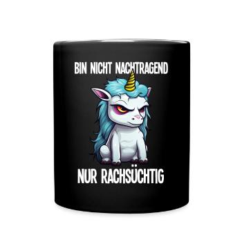 Einhorn Spruch Nicht Nachtragend Nur Rachsüchtig - Tasse einfarbig - Schwarz - Vorne