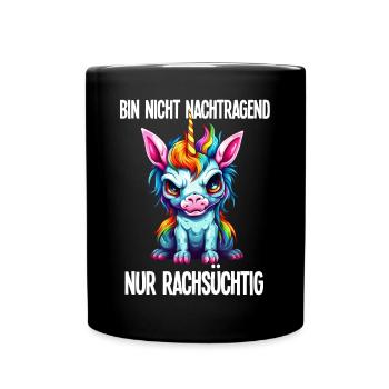 Nicht Nachtragend - Rachsüchtig Buntes Einhorn - Tasse einfarbig - Schwarz - Vorne