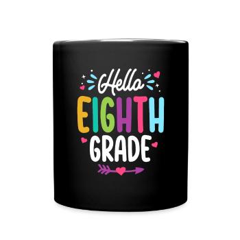 Hello Eighth Grade Back To School Teacher Student - Full Colour Mug - black - Front