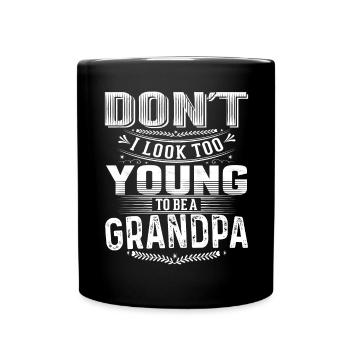 Sehe ich nicht zu jung aus, um ein lustiges Geschenk für Opa zu sein - Tasse einfarbig - Schwarz - Vorne