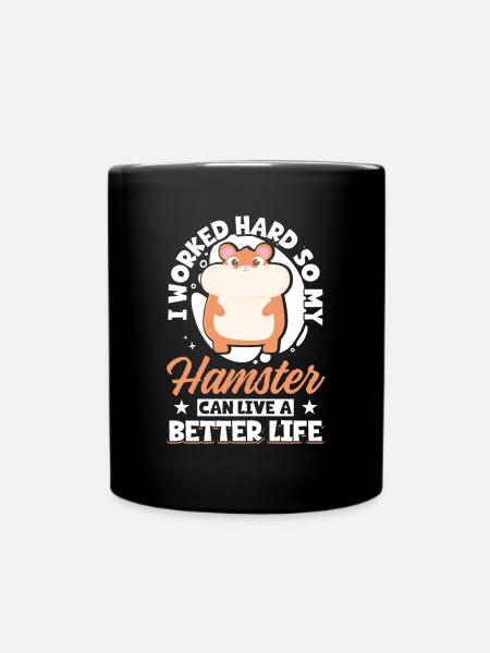 I Worked Hard So My Hamster Can Live A Better - Tasse einfarbig - Schwarz