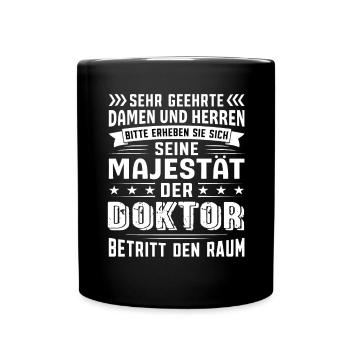 Doktor Geburtstag Doktor Sprüche Doktor Geschenke - Tasse einfarbig - Schwarz - Vorne