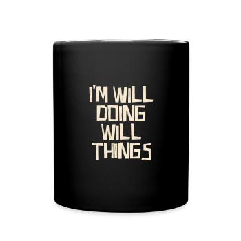 I'm Will doing Will things - Tasse einfarbig - Schwarz - Vorne