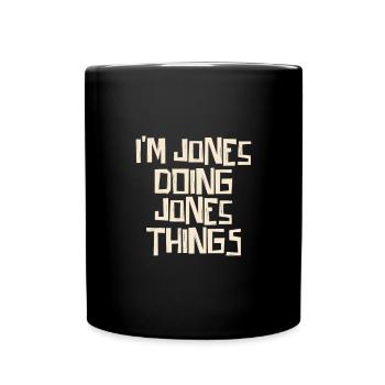 I'm Jones doing Jones things - Tasse einfarbig - Schwarz - Vorne