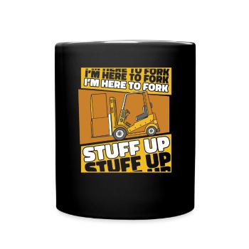 I'm Here To Fork Stuff Up All-Terrain Fork - Full Colour Mug - black - Front