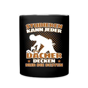 ICH BIN DACHDECKER! DER LUSTIGE DACHDECKER SPRUCH - Tasse einfarbig - Schwarz - Vorne