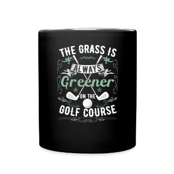 The Grass Is Always Greener On The Golf Course - Full Colour Mug - black - Front