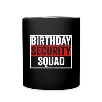 Geburtstag Security Squad Lustige Familienfeier Beste Ev - Tasse einfarbig - Schwarz - Vorne