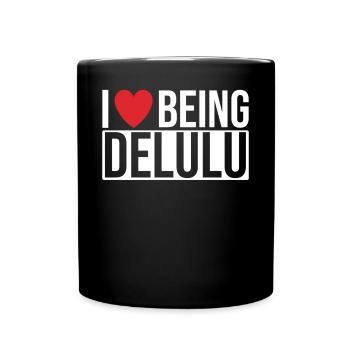 Delulu Spruch I love Being Delulu - Tasse einfarbig - Schwarz - Vorne