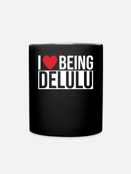 Delulu Spruch I love Being Delulu - Tasse einfarbig - Schwarz