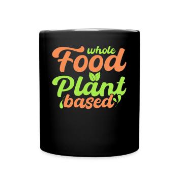 Whole foods plant-based, vegan - Full Colour Mug - black - Front