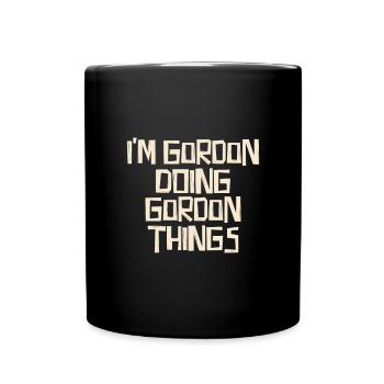 Je suis Gordon en train de faire des choses Gordon - Mug uni - noir - Devant