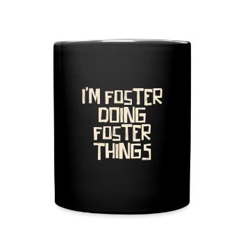 I'm Foster doing Foster things - Full Colour Mug - black - Front