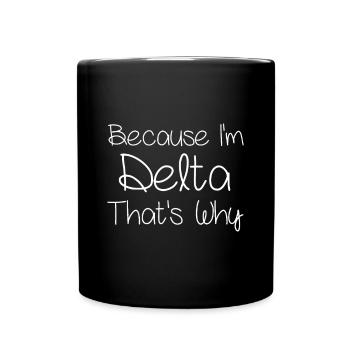 DELTA Lustiges personalisiertes Namensgeschenk für Geburtstagsfrauen - Tasse einfarbig - Schwarz - Vorne