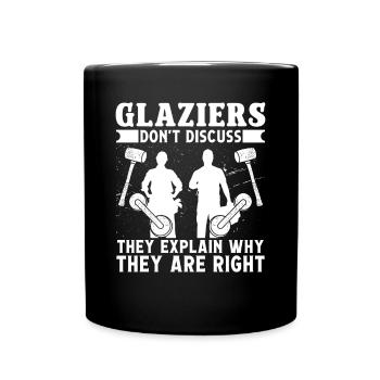 Glaziers Don't Discuss Glaziers Glass - Full Colour Mug - black - Front