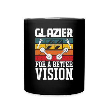 Glaser Glazier For A Better Vision Glaserarbeiter - Full Colour Mug - black - Front