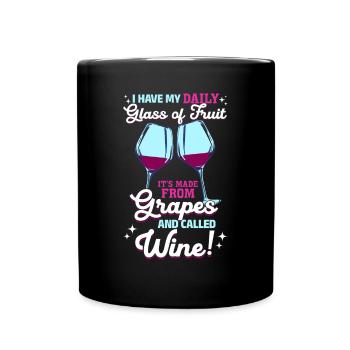 I have my daily fruit and it's called wine - Full Colour Mug - black - Front
