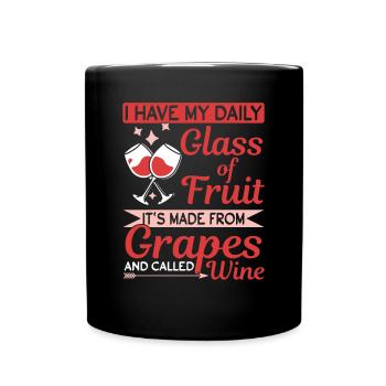 I have my daily fruit and it's called wine - Full Colour Mug - black - Front