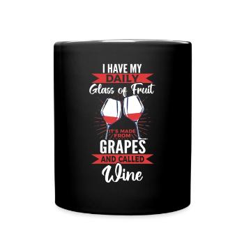 I have my daily fruit and it's called wine - Full Colour Mug - black - Front