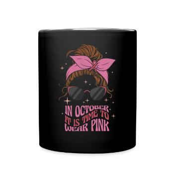 October Time To Wear Pink Breast Cancer - Full Colour Mug - black - Front