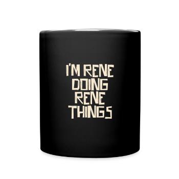 I'm Rene doing Rene things - Tasse einfarbig - Schwarz - Vorne
