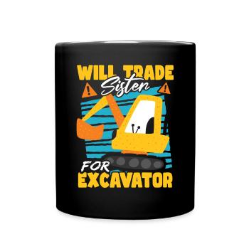 Will Trade Sister For Excavator Construction - Full Colour Mug - black - Front