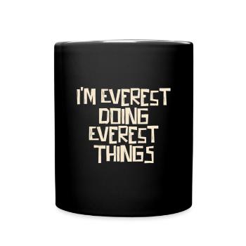 I'm Everest doing Everest things - Full Colour Mug - black - Front