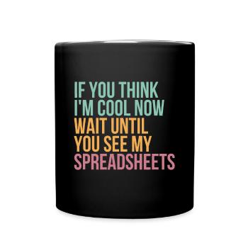 If You Think I'm Cool Now Wait Until You See My Sp - Full Colour Mug - black - Front