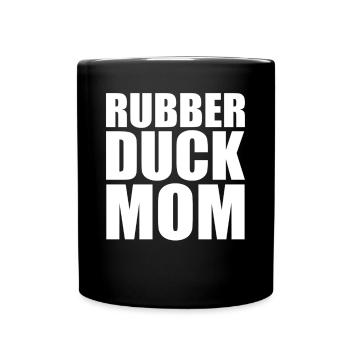 Rubber Duck Mom Mother Duckie Duckling Women - Tasse einfarbig - Schwarz - Vorne