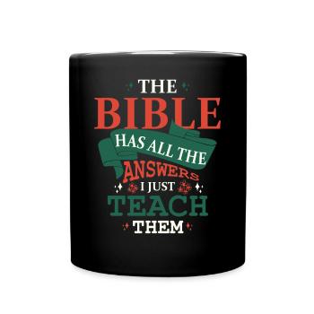 Die Bibel hat Antworten, ich lehre sie nur - Tasse einfarbig - Schwarz - Vorne