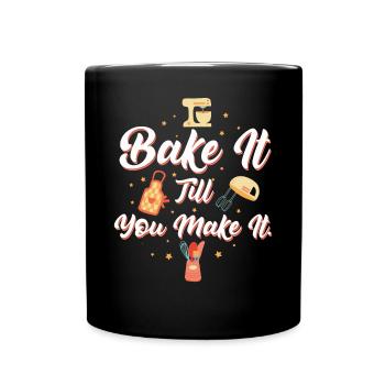 Backen Sie es, bis Sie es backen Spruch - Tasse einfarbig - Schwarz - Vorne