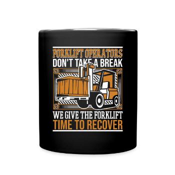 We Give The Forklift Time To Recover Gabelstapler - Full Colour Mug - black - Front