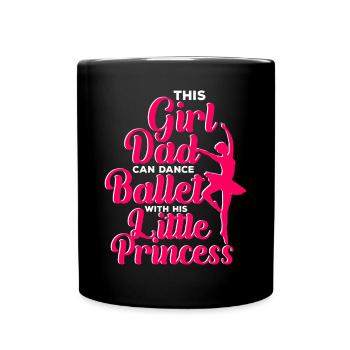 This Girl Dad Can Dance Ballet - Full Colour Mug - black - Front
