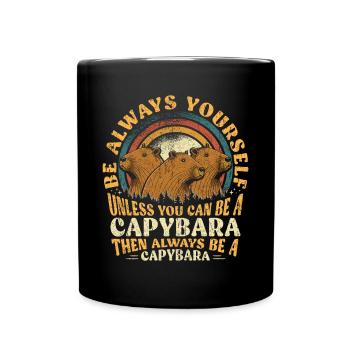 Capybara Sei Immer Du Selbst - Tasse einfarbig - Schwarz - Vorne