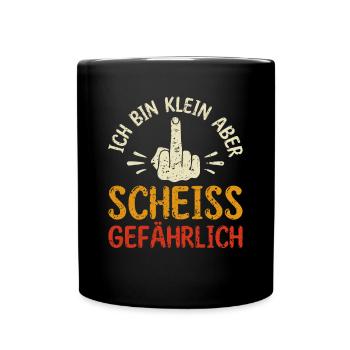 Ich bin klein aber scheiß gefährlich - - Tasse einfarbig - Schwarz - Vorne