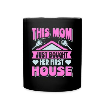 Homeowner Mama This Mom Bought Her First House - Full Colour Mug - black - Front