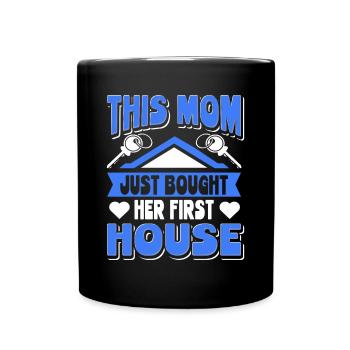 Homeowner Mama This Mom Bought Her First House - Full Colour Mug - black - Front