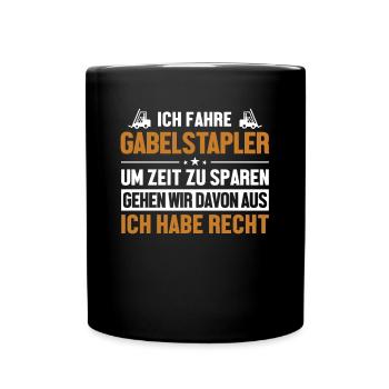 Gabelstapler hat immer Recht Gabelstaplerfahrer - Tasse einfarbig - Schwarz - Vorne