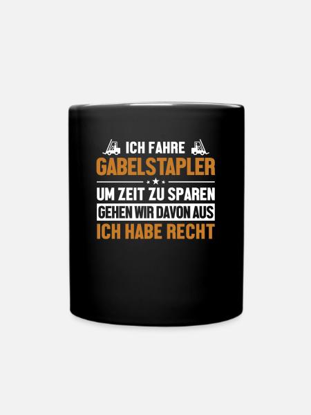 Gabelstapler hat immer Recht Gabelstaplerfahrer - Tasse einfarbig - Schwarz