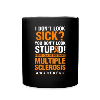 Dumm aussehen Multiple Sklerose Bewusstsein MS Orange - Tasse einfarbig - Schwarz - Vorne