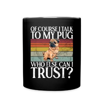 Pug Gifts for Pug Lovers - Full Colour Mug - black - Front