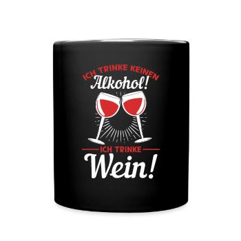 Ich Trinke keinen Alkohol! Ich trinke Wein - Tasse einfarbig - Schwarz - Vorne