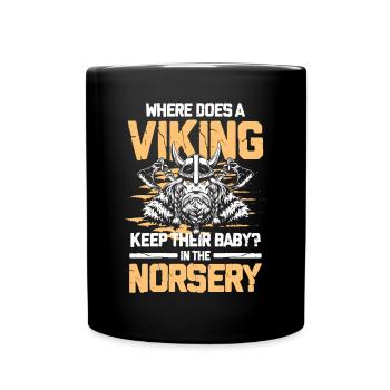 Where Does A Viking Keep Their Baby In Norsery - Tasse einfarbig - Schwarz - Vorne