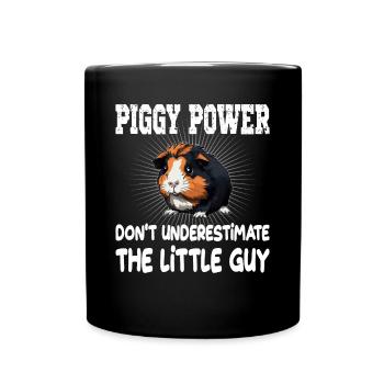 Piggy Power Don't Underestimate The Little Guy - Tasse einfarbig - Schwarz - Vorne