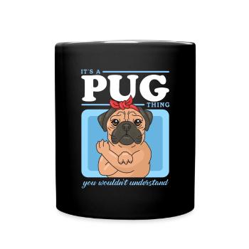 Pug Dogs Dog Owners Dog Owners Gift - Full Colour Mug - black - Front
